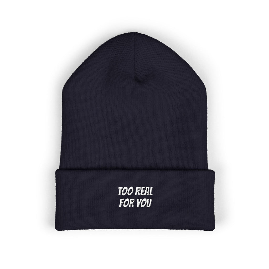Too Real For You | Embroidered Cuffed Beanie | Unisex Streetwear Winter Knit Hat