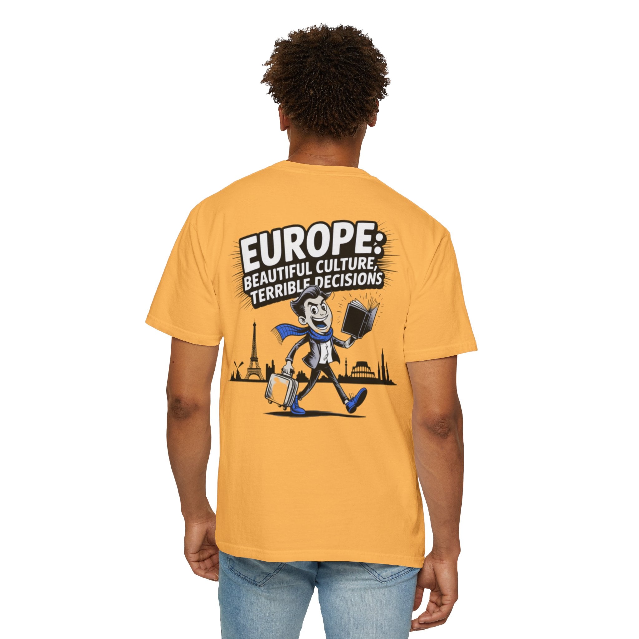 Europe Beautiful Culture Terrible Decisions T-Shirt | Political Satire Tee