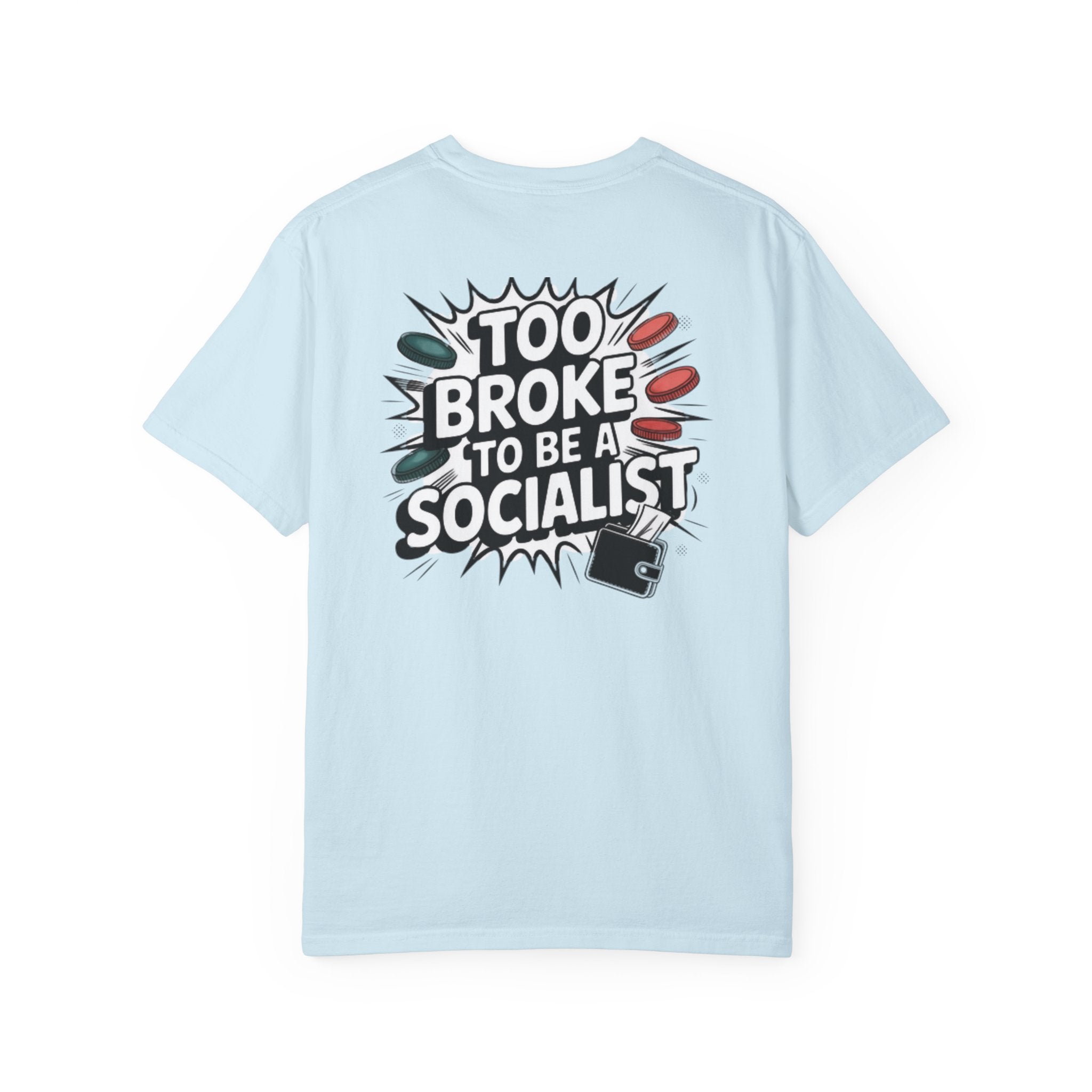 Too Broke to Be a Socialist T-Shirt | Retro Comic Graphic Tee