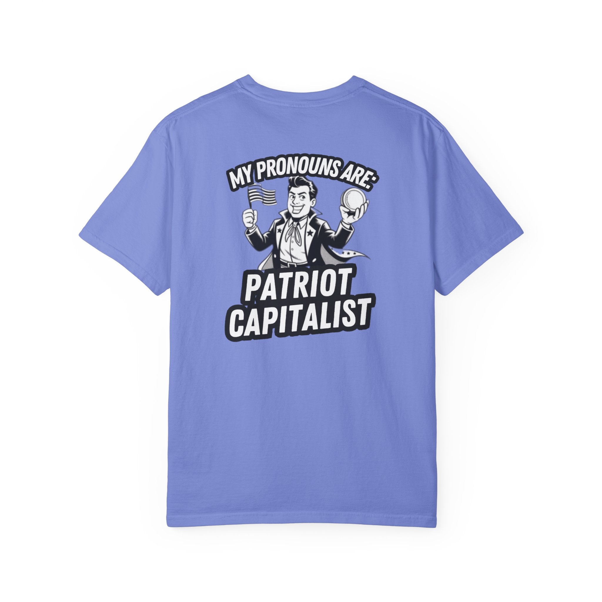My Pronouns Are Patriot Capitalist T-shirt | Political Statement Tee