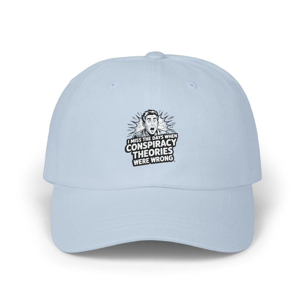 I Miss the Days When Conspiracy Theories Were Wrong Dad Cap | Retro Embroidered Hat