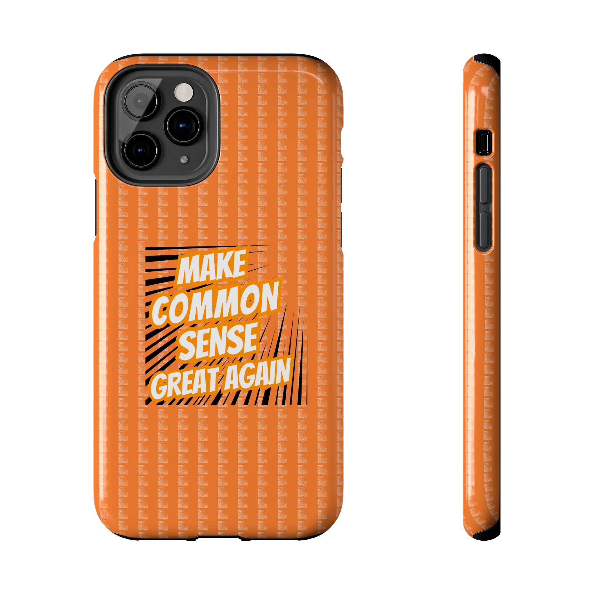 Make Common Sense Great Again Tough Phone Case | Impact-Resistant iPhone & Samsung Cover