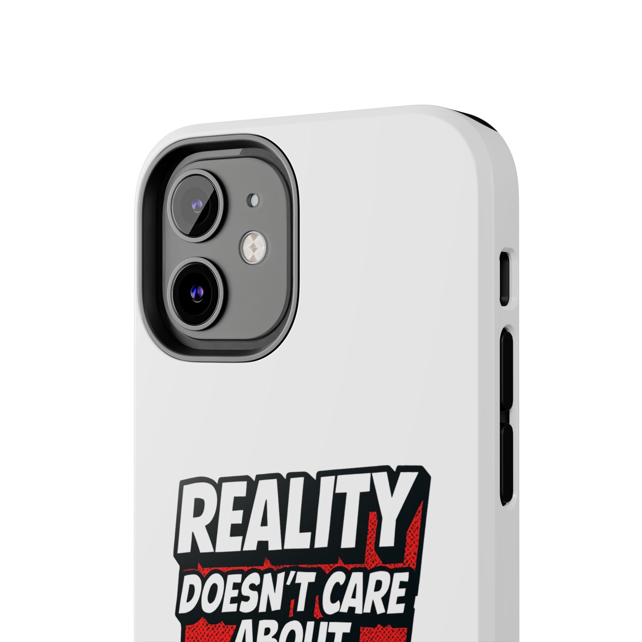 Reality Doesn't Care About Your Opinion Phone Case | Funny Conservative iPhone & Samsung Cover | Anti-Woke Political Graphic Case
