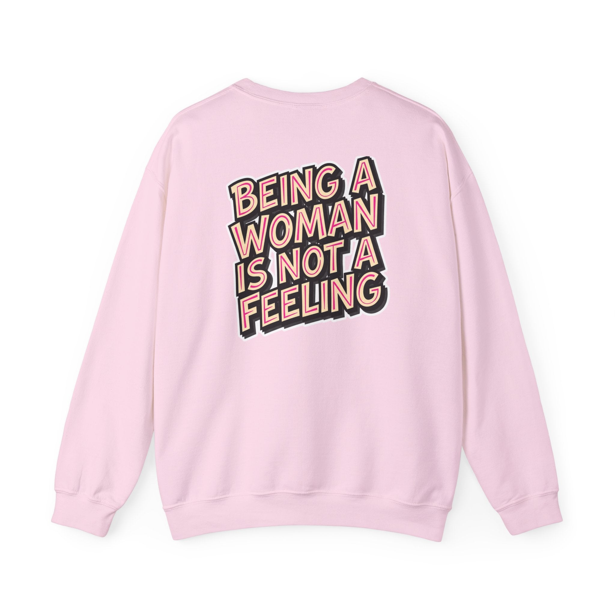 Conservative Feminist Quote Crewneck Sweatshirt — "Being a Woman Is Not a Feeling"
