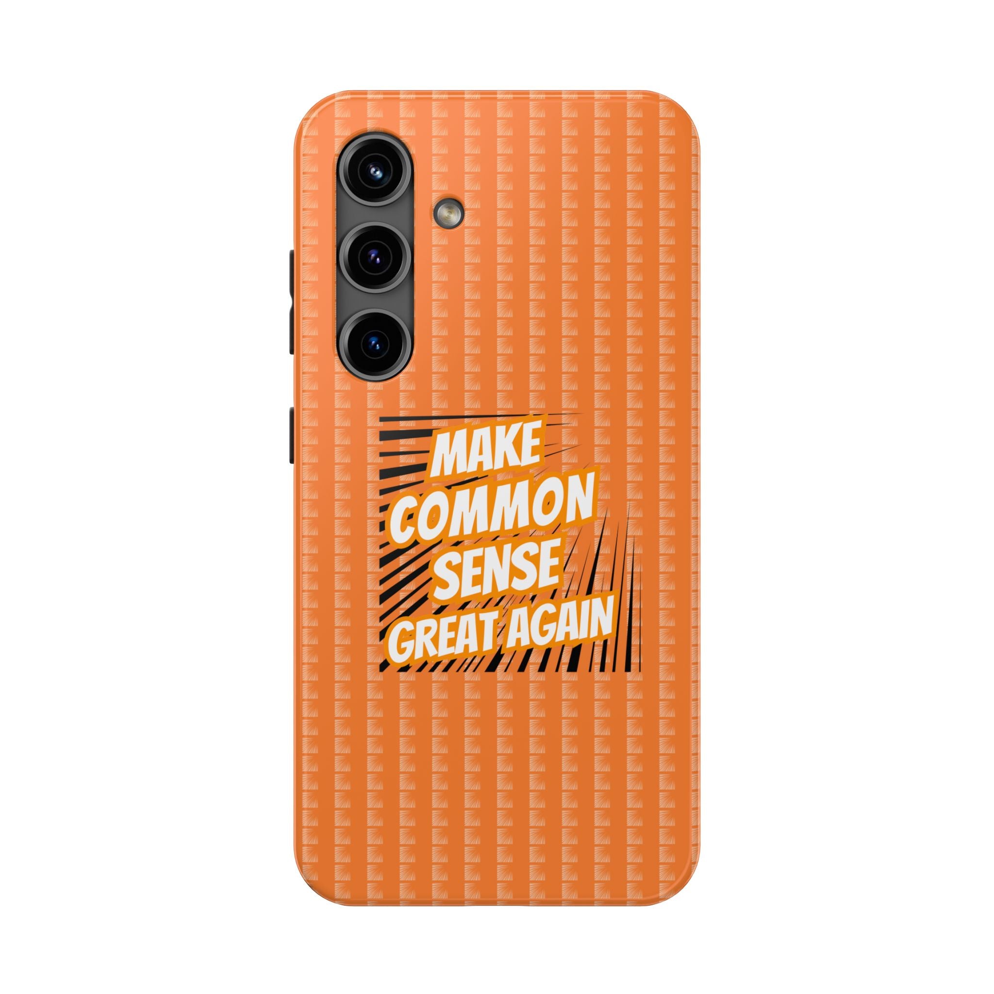 Make Common Sense Great Again Tough Phone Case | Impact-Resistant iPhone & Samsung Cover