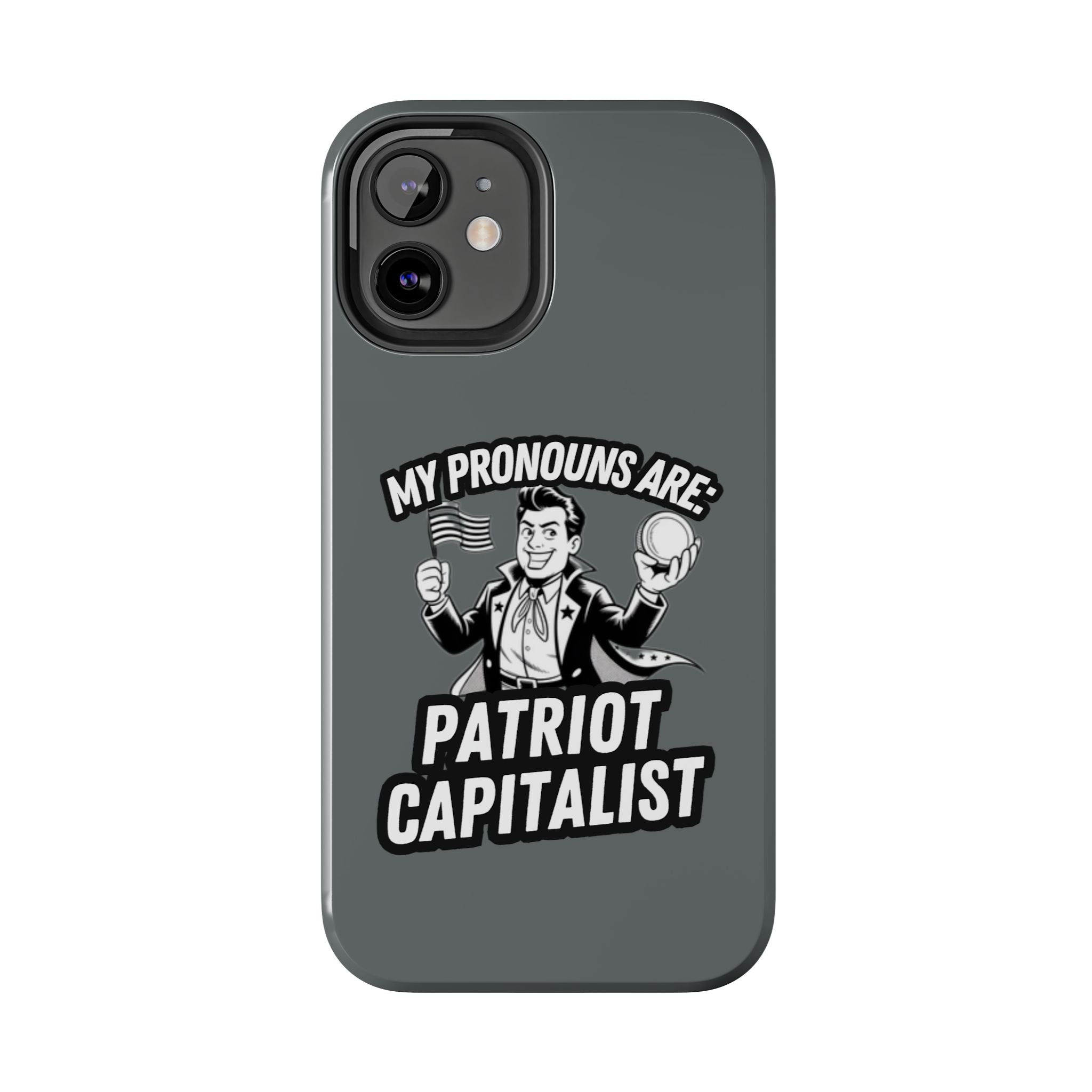 My Pronouns Are Patriot / Capitalist Phone Case | Conservative iPhone & Samsung Cover | Anti-Woke Political Case | Funny Patriot Gift