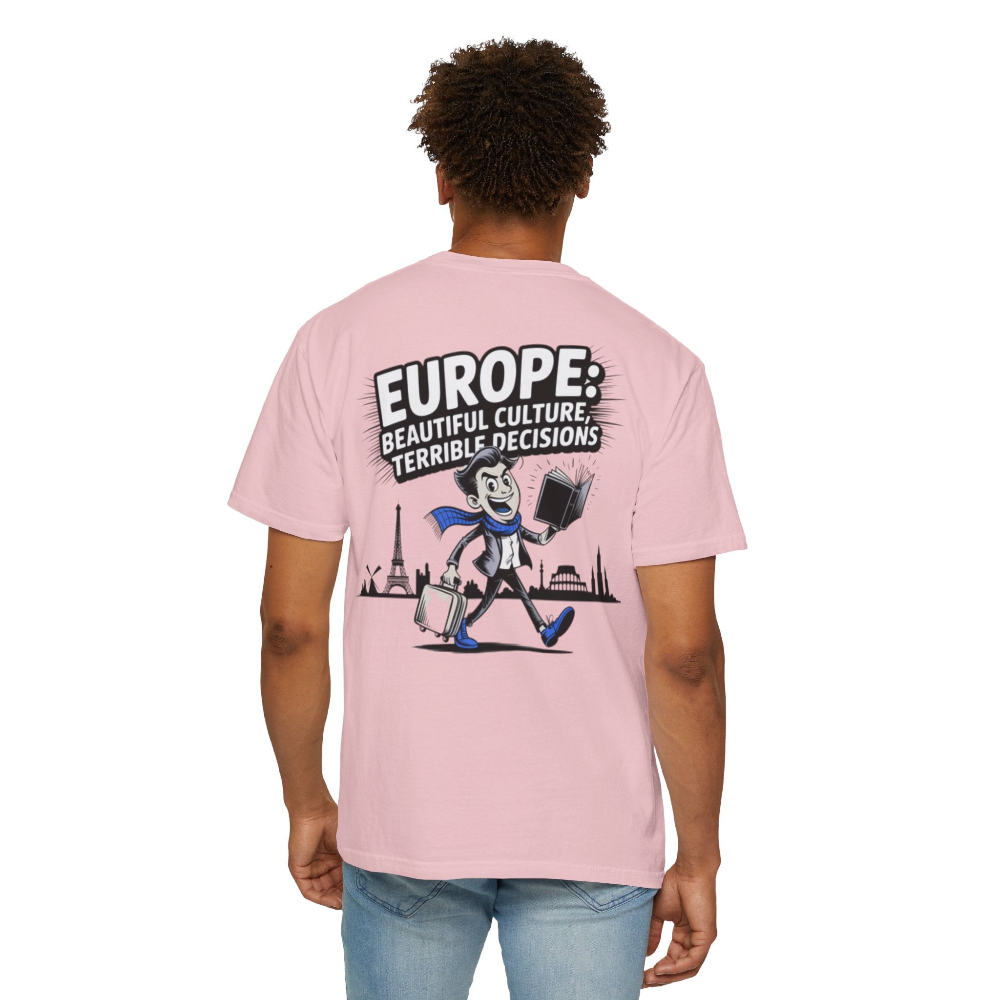 Europe Beautiful Culture Terrible Decisions T-Shirt | Political Satire Tee