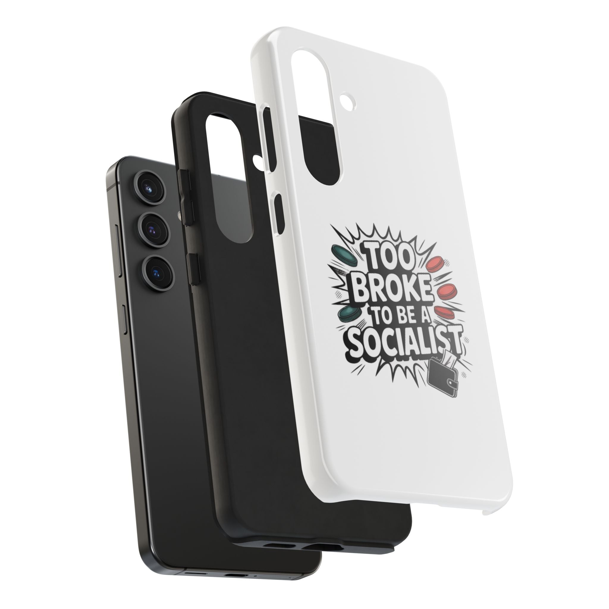 Too Broke to Be a Socialist Phone Case | Funny Conservative iPhone & Samsung Cover | Anti-Woke Political Comic Case