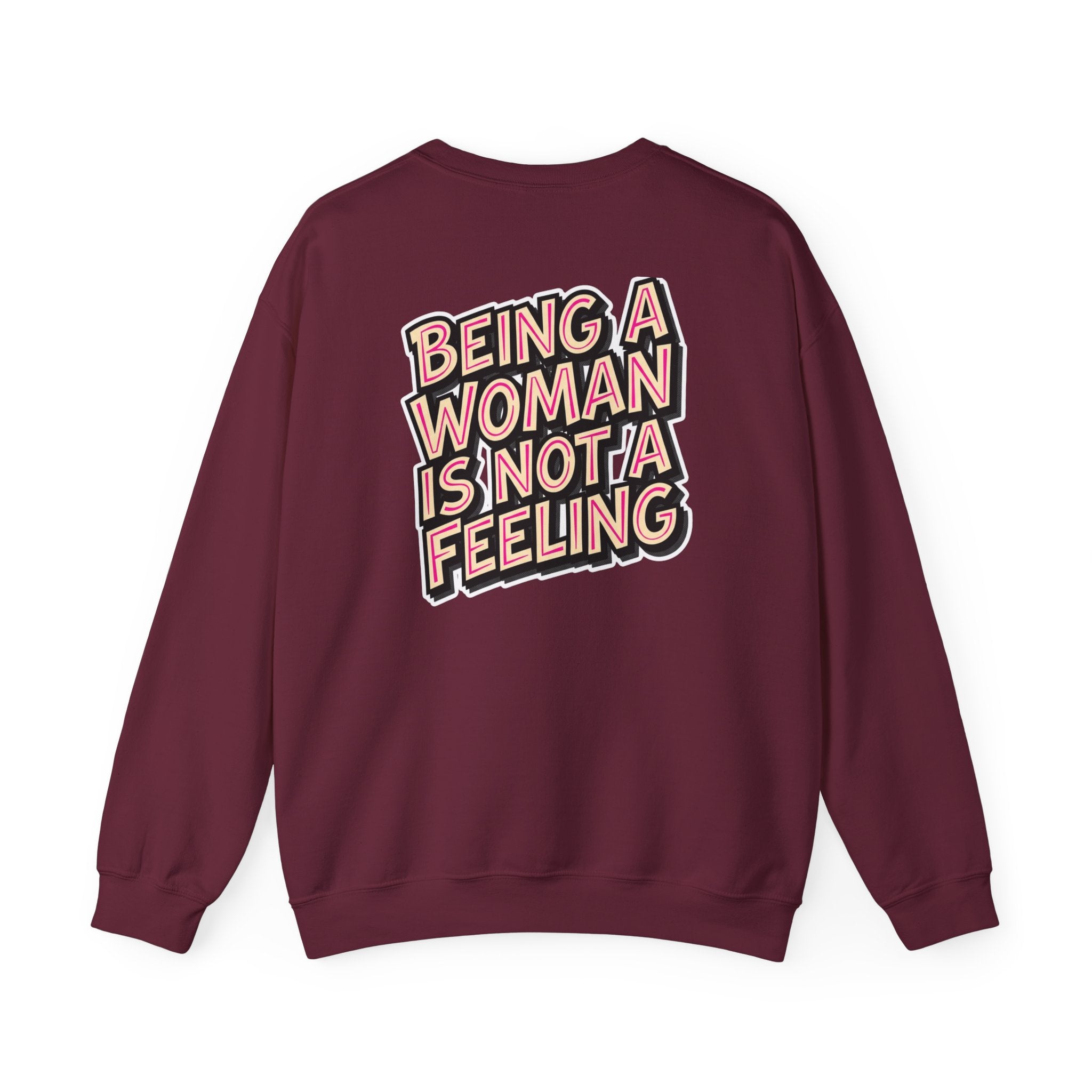 Conservative Feminist Quote Crewneck Sweatshirt — "Being a Woman Is Not a Feeling"