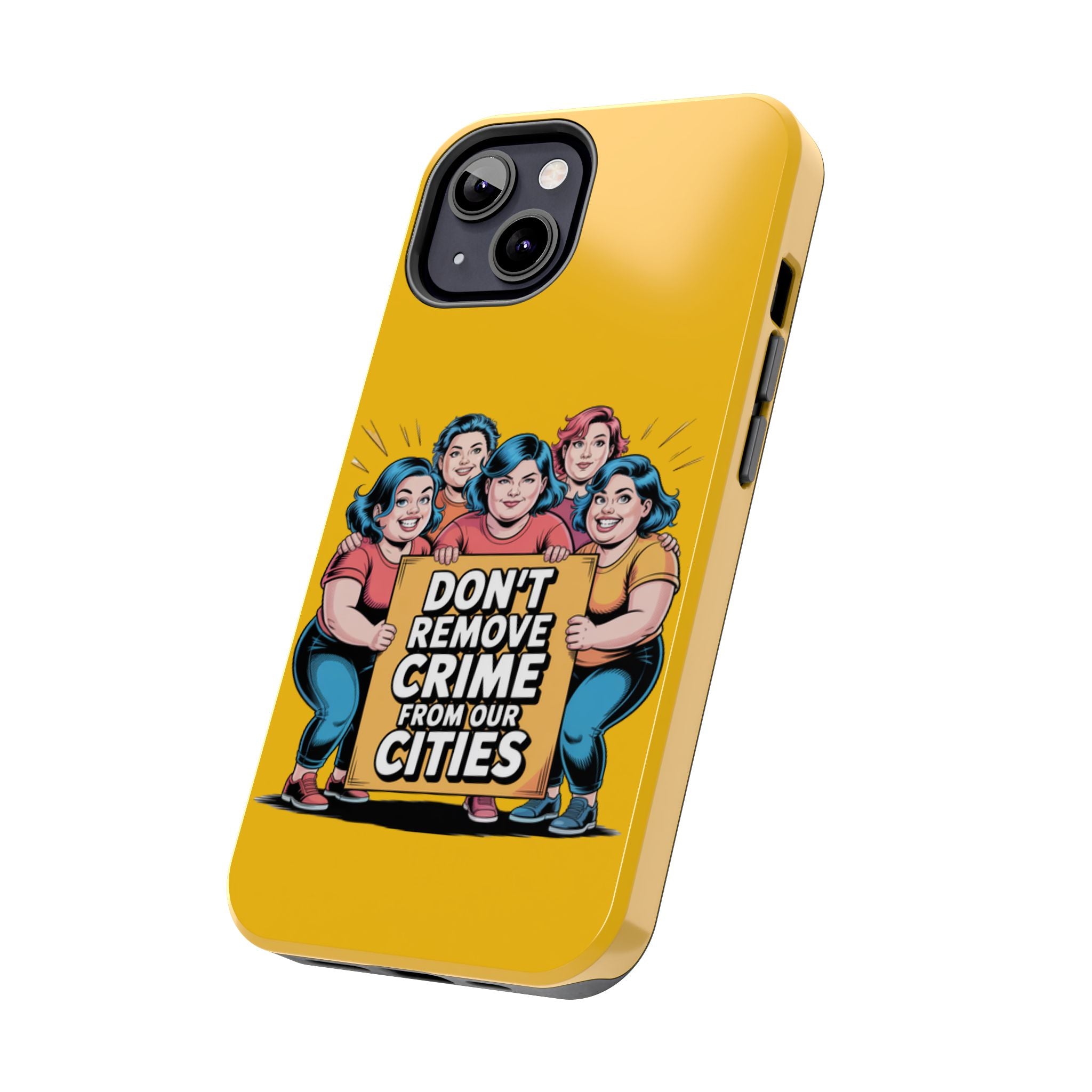 Don't Remove Crime From Our Cities iPhone Samsung Case | Anti-Woke Political Satire Right Wing Phone Cover