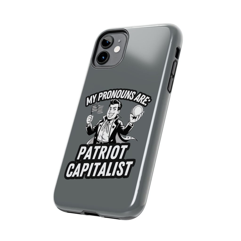 My Pronouns Are Patriot / Capitalist Phone Case | Conservative iPhone & Samsung Cover | Anti-Woke Political Case | Funny Patriot Gift