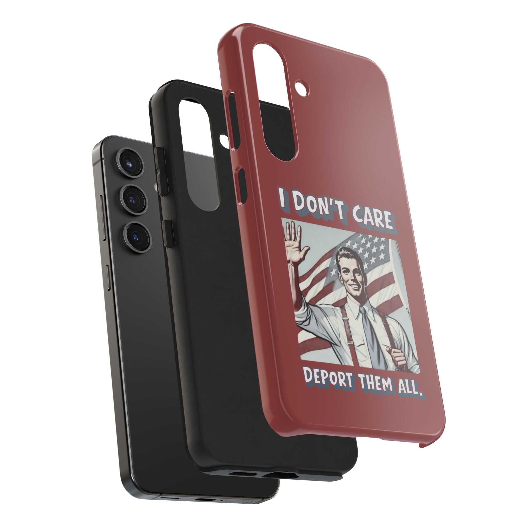 I DON'T CARE DEPORT THEM ALL Tough Phone Case — Retro Patriotic Protective Phone Cover