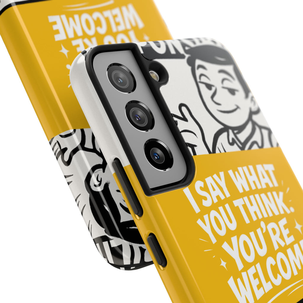 I Say What You Think Youre Welcome Phone Case | Funny Cartoon Quote
