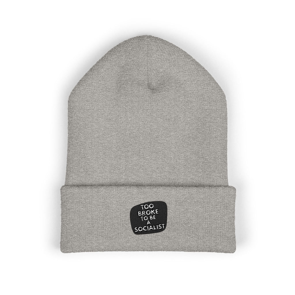 Too Broke to Be a Socialist Beanie | Funny Conservative Cuffed Knit Hat | Anti-Woke Political Winter Embroidered Cap