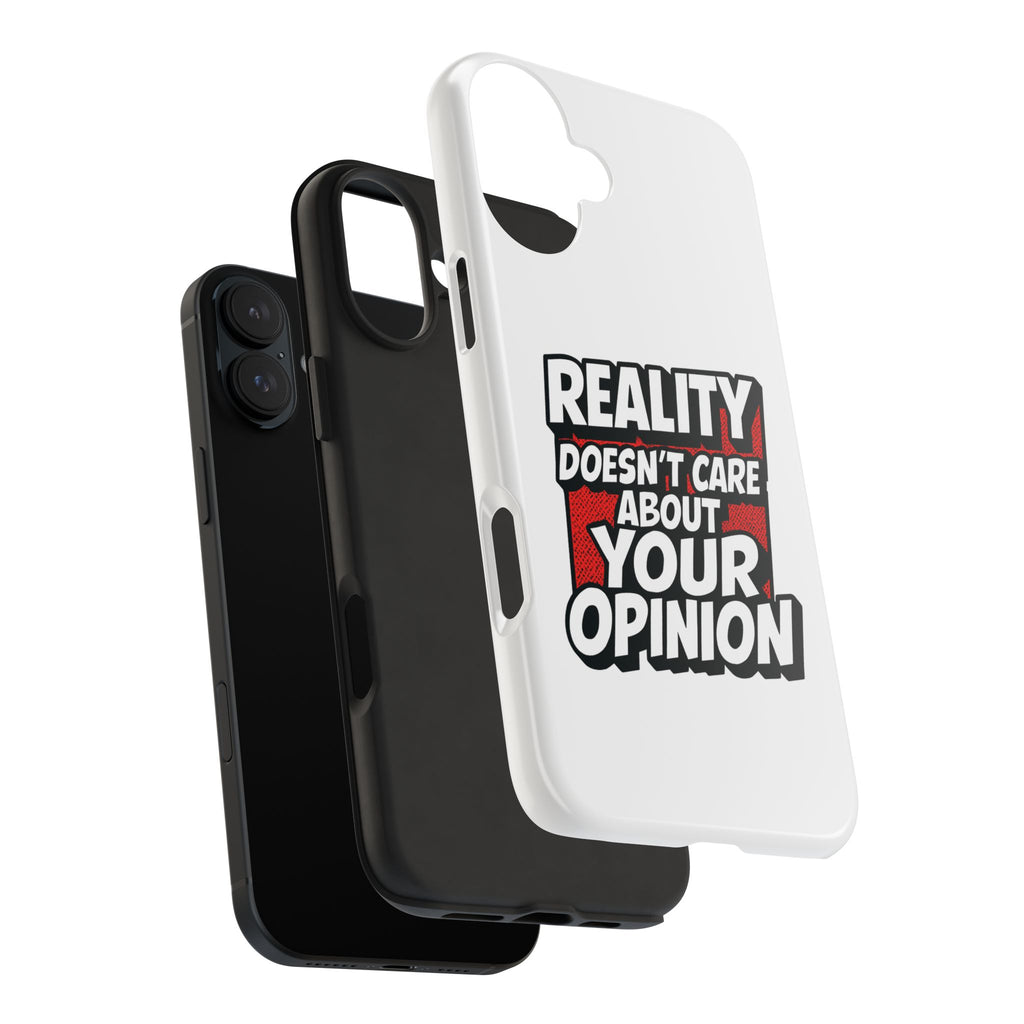 Reality Doesn't Care About Your Opinion Phone Case | Funny Conservative iPhone & Samsung Cover | Anti-Woke Political Graphic Case