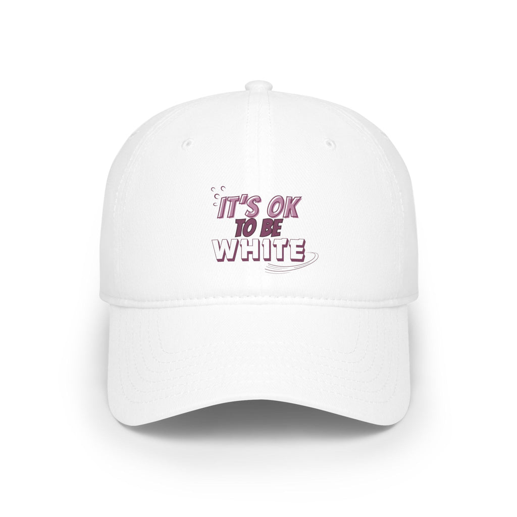 Its OK to Be White Baseball Cap | Minimal Text Phrase Hat