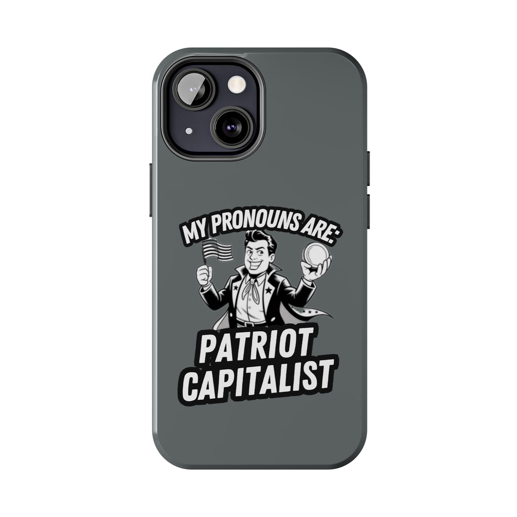 My Pronouns Are Patriot / Capitalist Phone Case | Conservative iPhone & Samsung Cover | Anti-Woke Political Case | Funny Patriot Gift