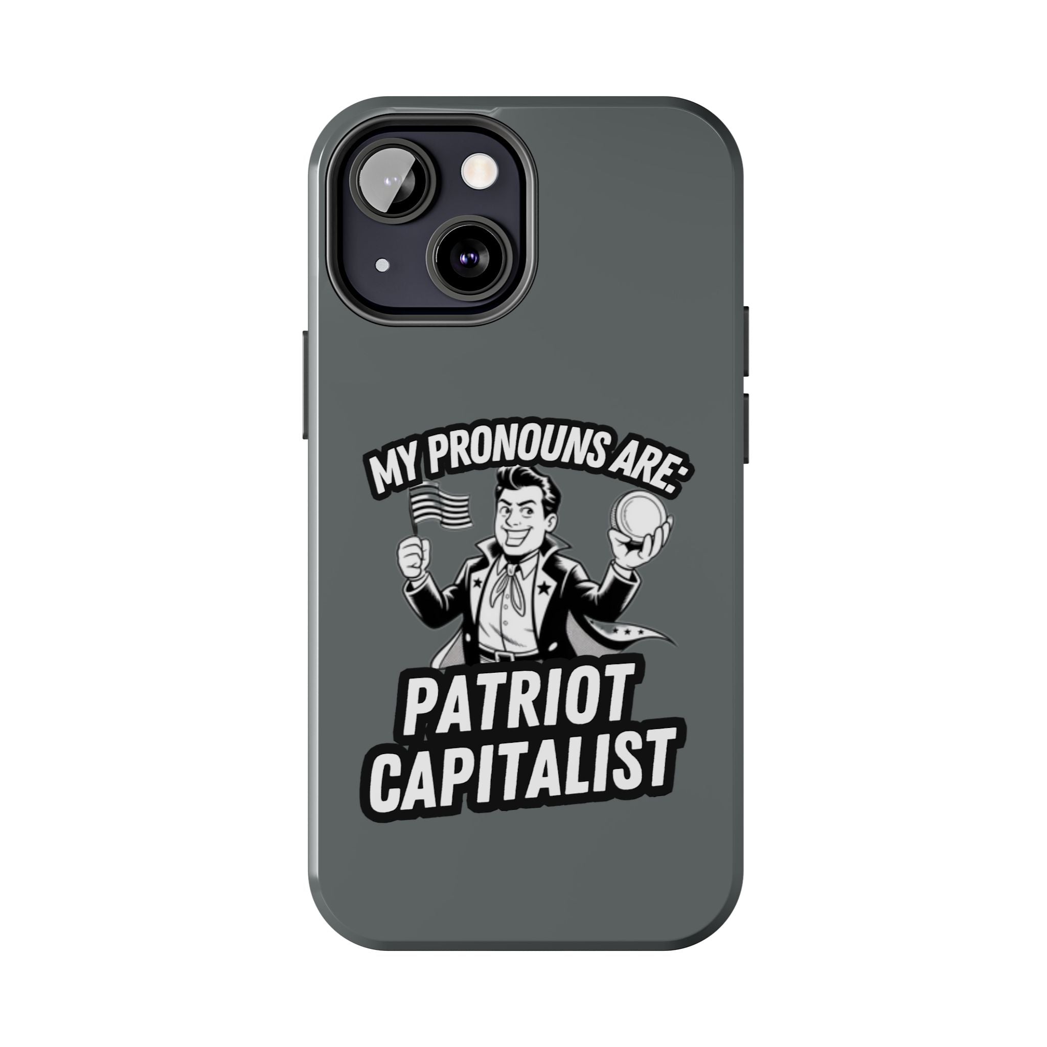 My Pronouns Are Patriot / Capitalist Phone Case | Conservative iPhone & Samsung Cover | Anti-Woke Political Case | Funny Patriot Gift