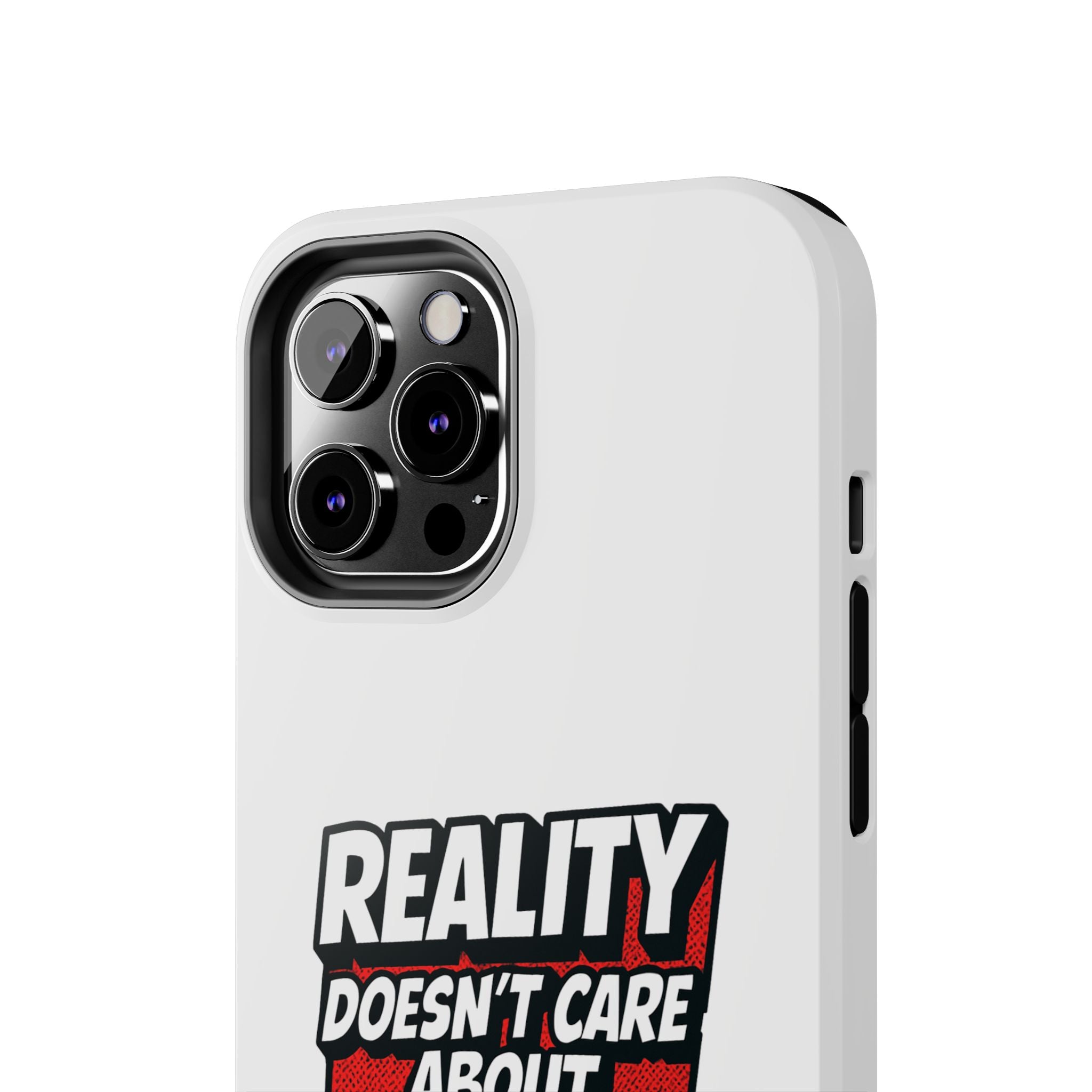 Reality Doesn't Care About Your Opinion Phone Case | Funny Conservative iPhone & Samsung Cover | Anti-Woke Political Graphic Case