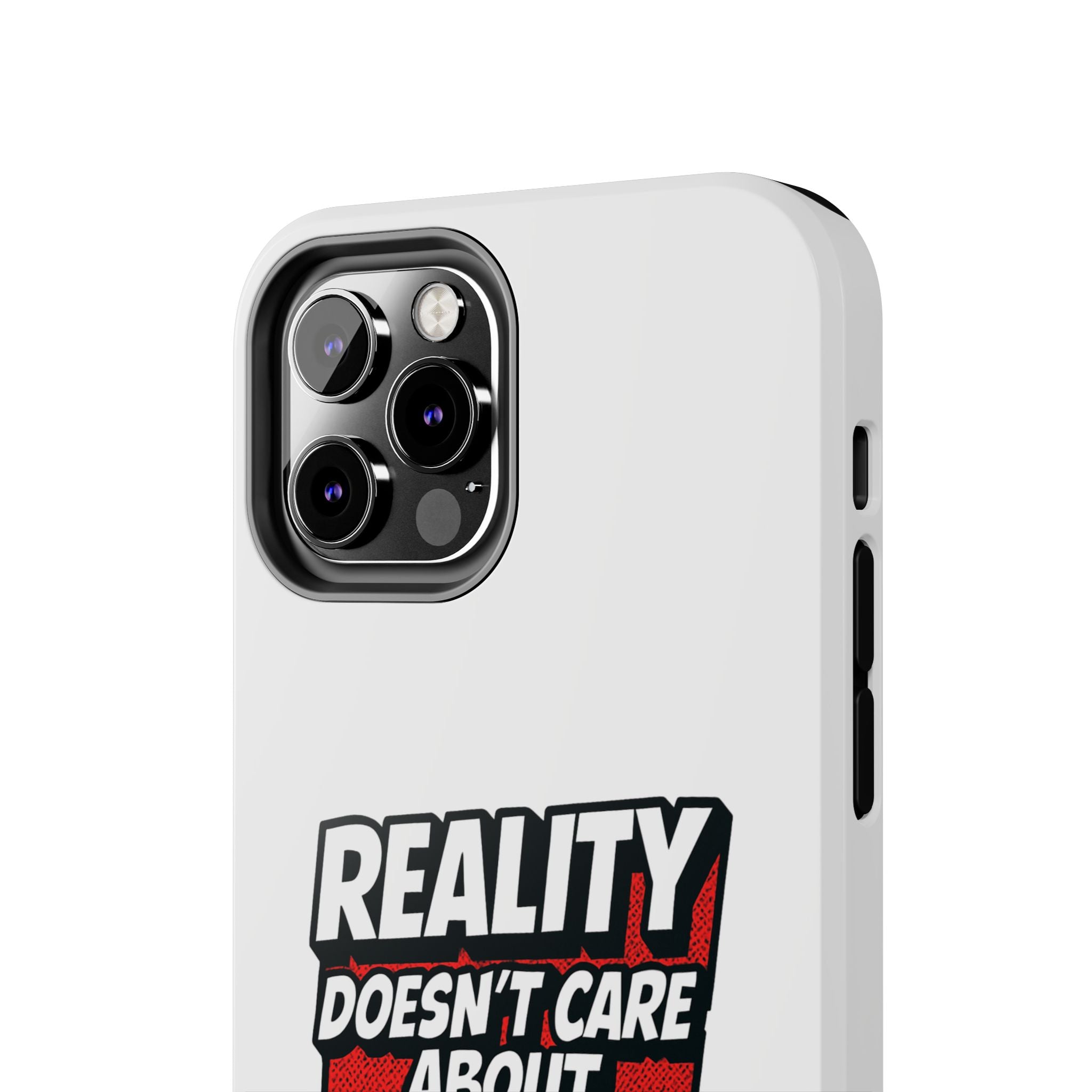 Reality Doesn't Care About Your Opinion Phone Case | Funny Conservative iPhone & Samsung Cover | Anti-Woke Political Graphic Case