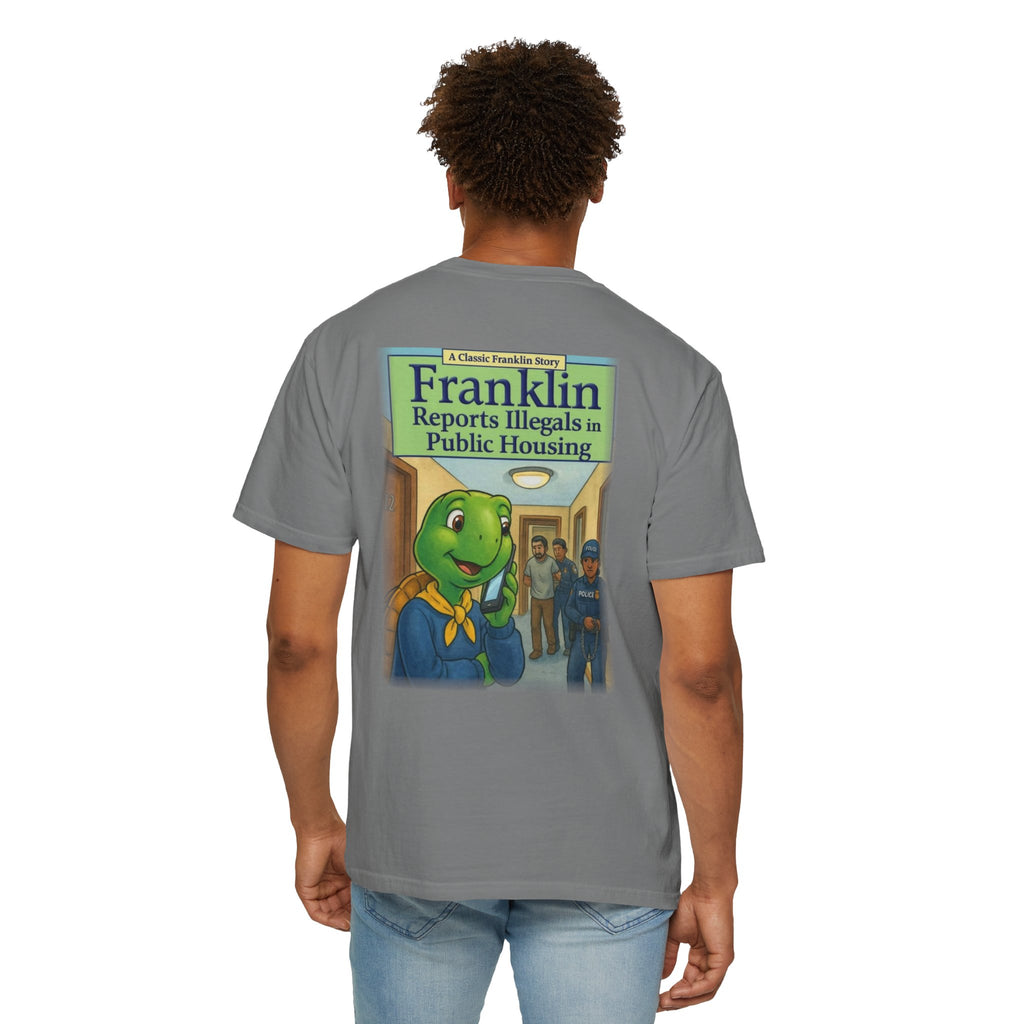 Franklin Reports Illegals in Public Housing T-shirt | Political Satire Tee