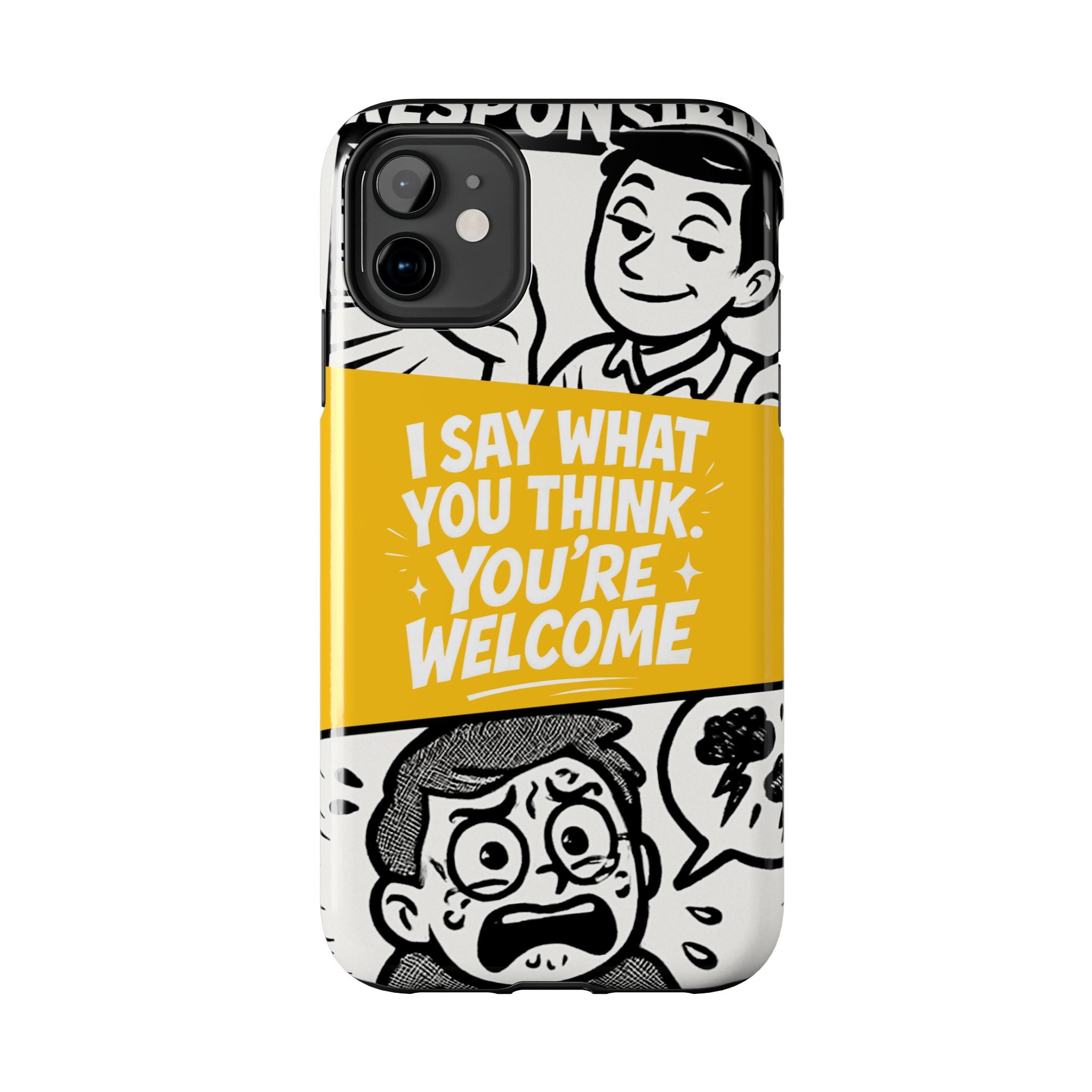 I Say What You Think Youre Welcome Phone Case | Funny Cartoon Quote