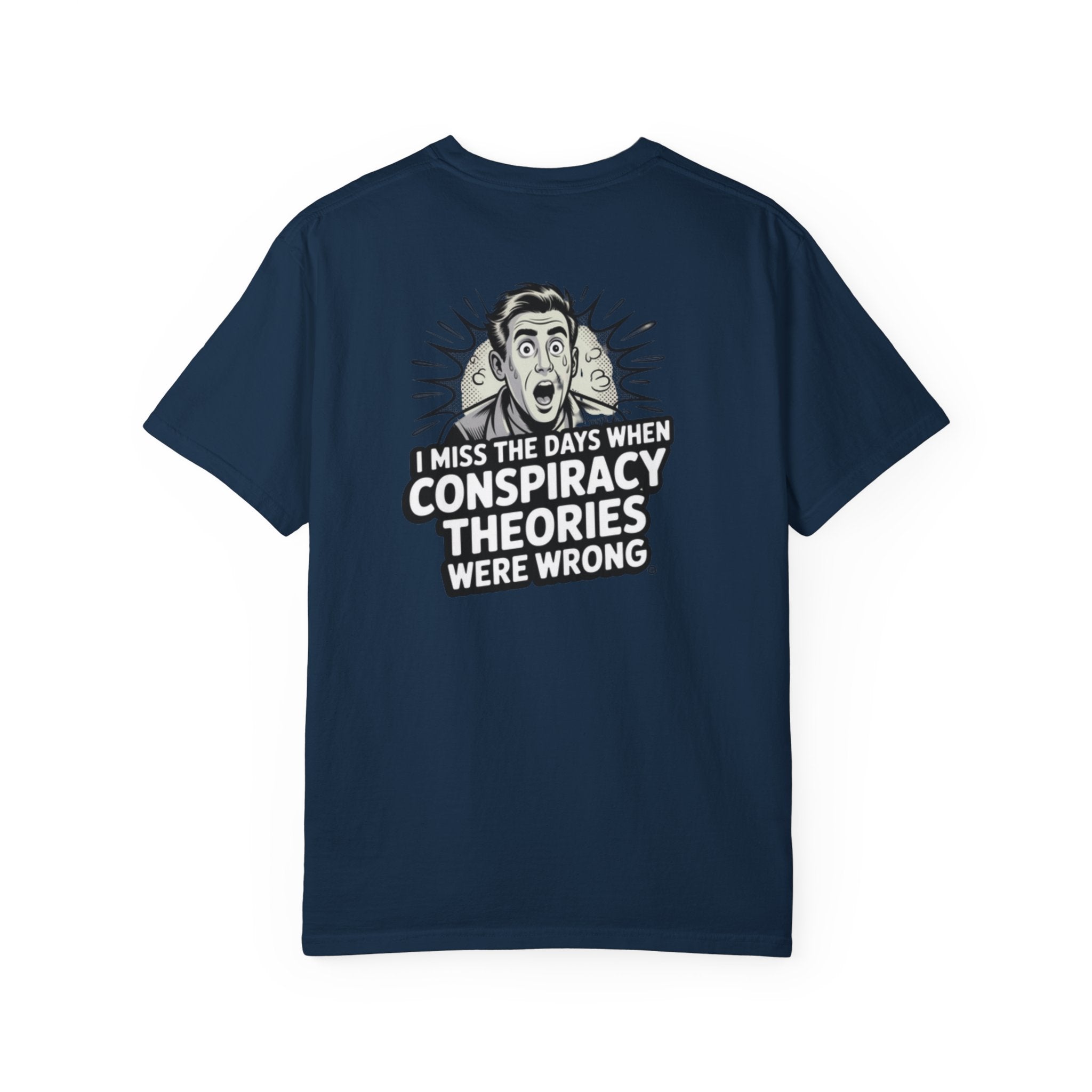 I Miss the Days When Conspiracy Theories Were Wrong T-Shirt | Funny Political Graphic Tee | Anti-Woke Conversation Starter