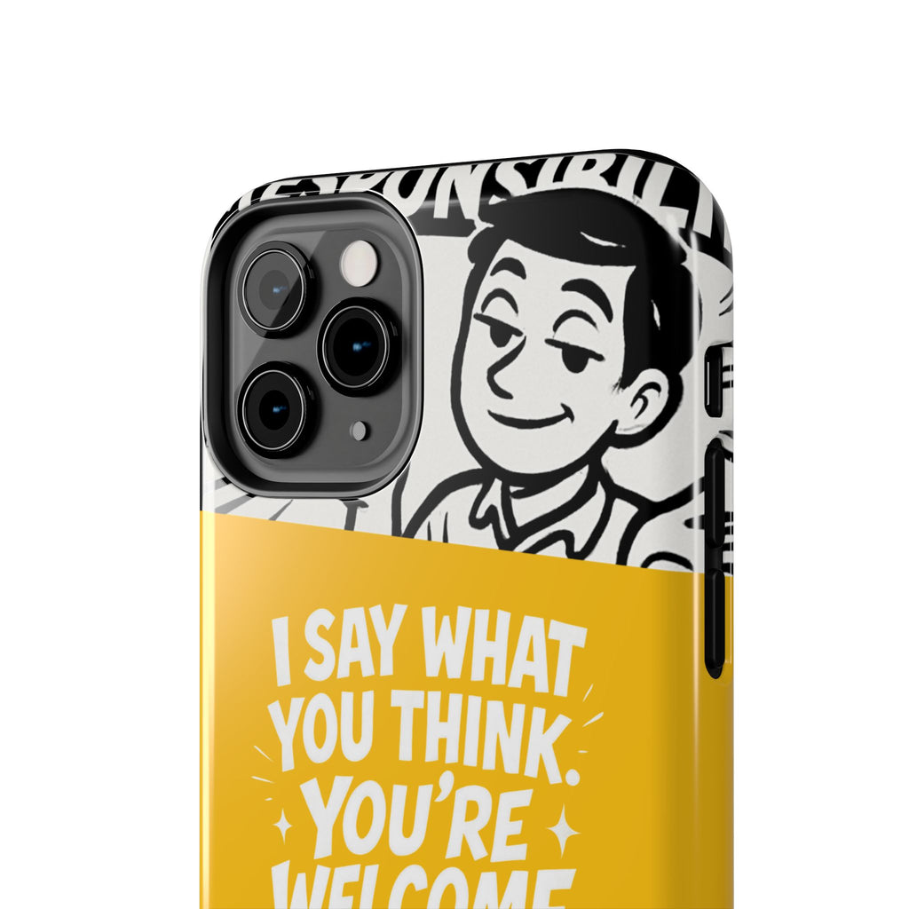 I Say What You Think Youre Welcome Phone Case | Funny Cartoon Quote