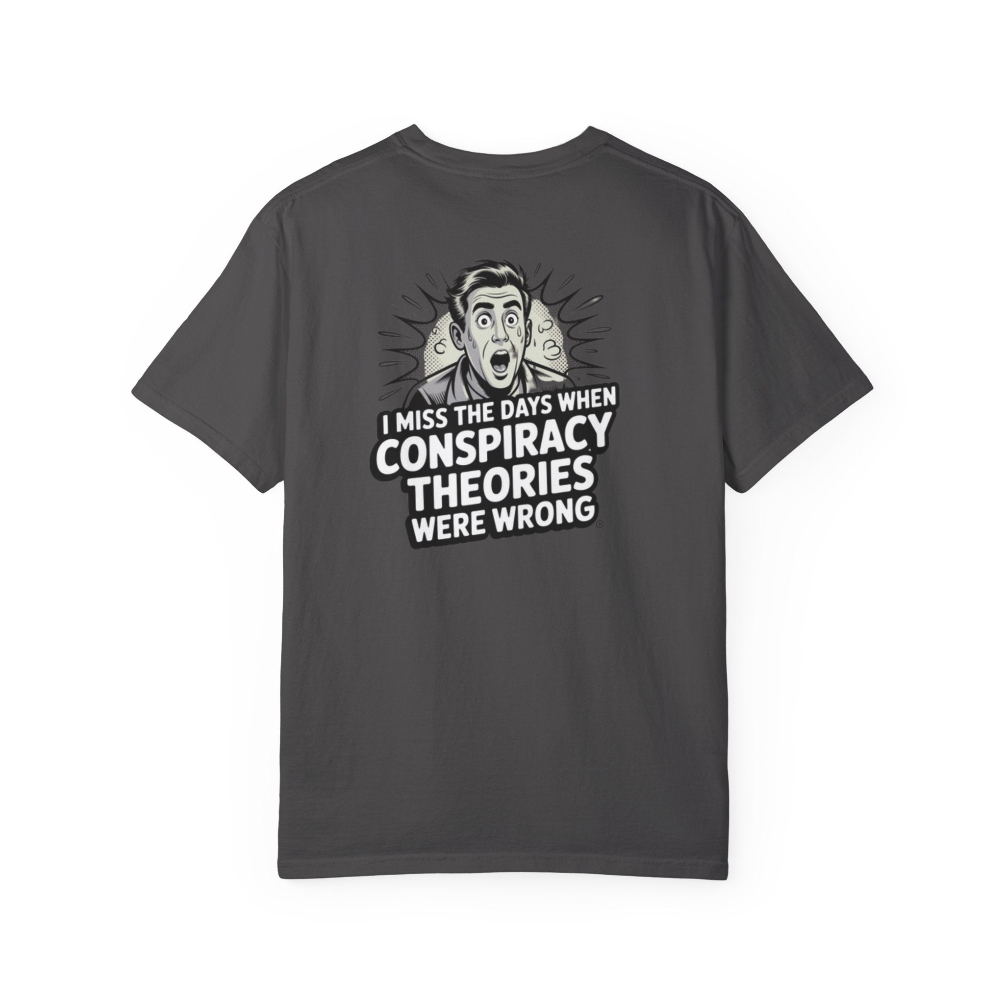 I Miss the Days When Conspiracy Theories Were Wrong T-Shirt | Funny Political Graphic Tee | Anti-Woke Conversation Starter