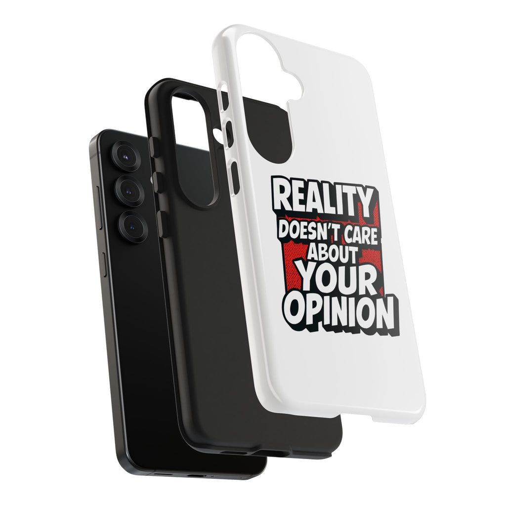 Reality Doesn't Care About Your Opinion Phone Case | Funny Conservative iPhone & Samsung Cover | Anti-Woke Political Graphic Case