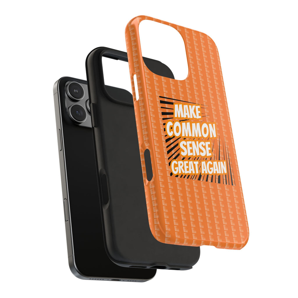 Make Common Sense Great Again Tough Phone Case | Impact-Resistant iPhone & Samsung Cover