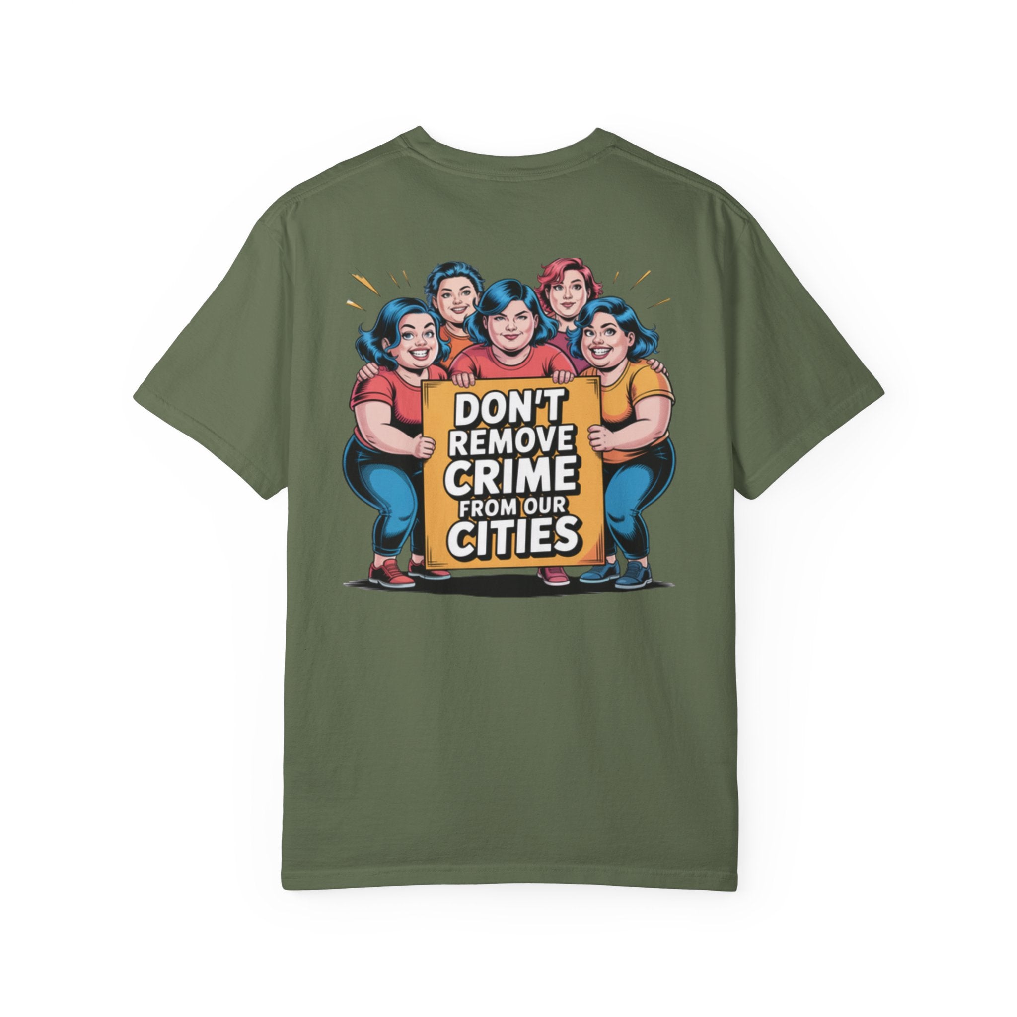 Don't Remove Crime From Our Cities T-Shirt | Funny Conservative Blue Hair Graphic Tee | Anti-Woke Political Satire Shirt