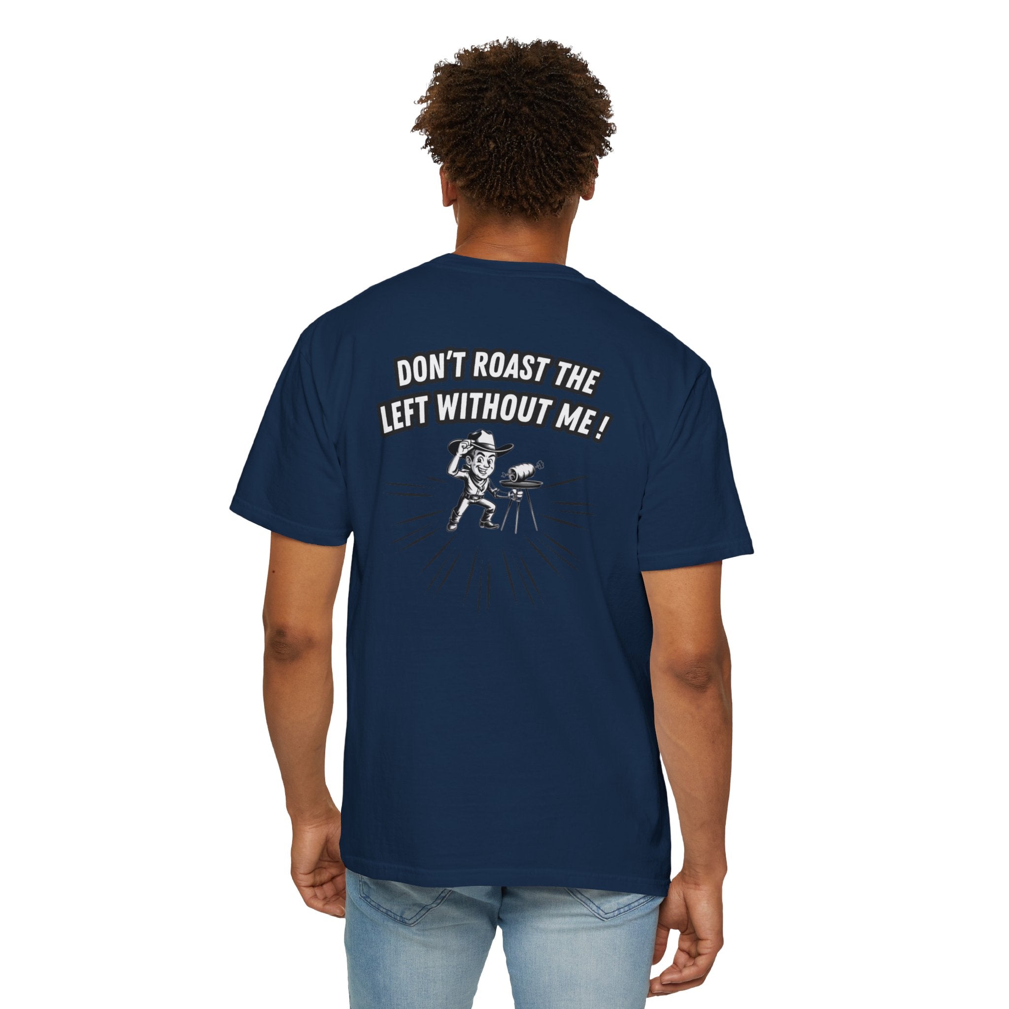 Don't Roast the Left Without Me BBQ Cook T-shirt | Vintage Grill Tee