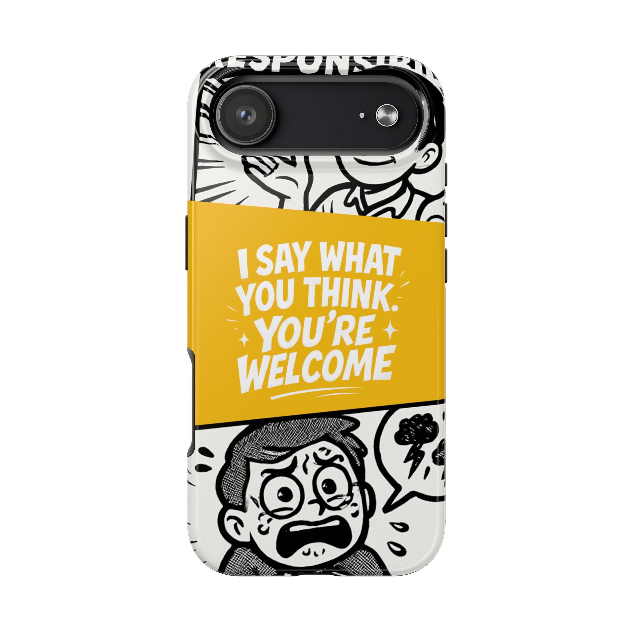 I Say What You Think Youre Welcome Phone Case | Funny Cartoon Quote