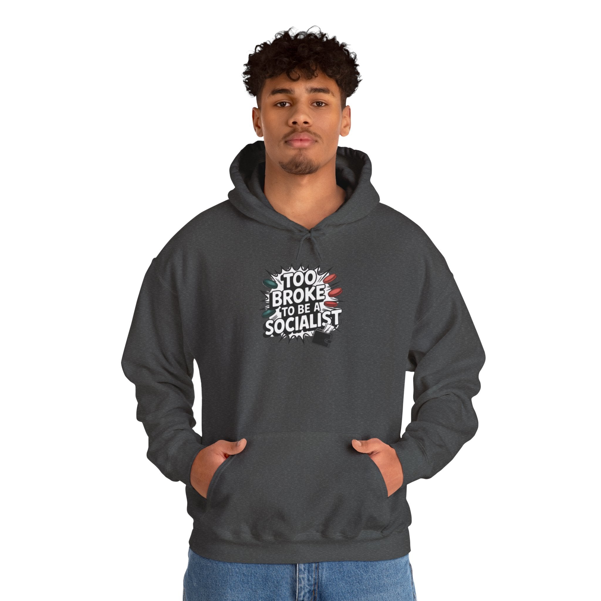 Too Broke to Be a Socialist Hoodie | Funny Conservative Graphic Pullover | Anti-Woke Political Streetwear Hoodie
