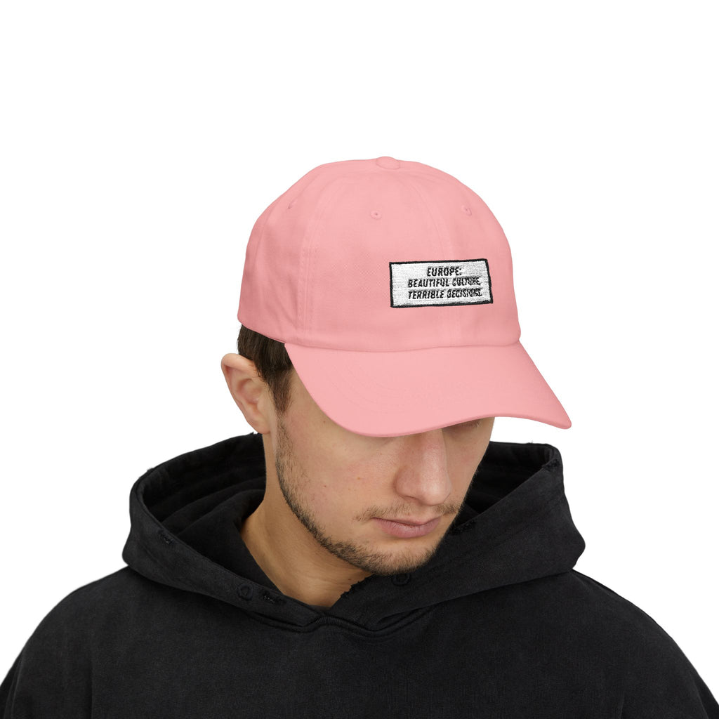 Europe Beautiful Culture Terrible Decisions Dad Hat | Anti-Woke Europe Political Satire Baseball Cap