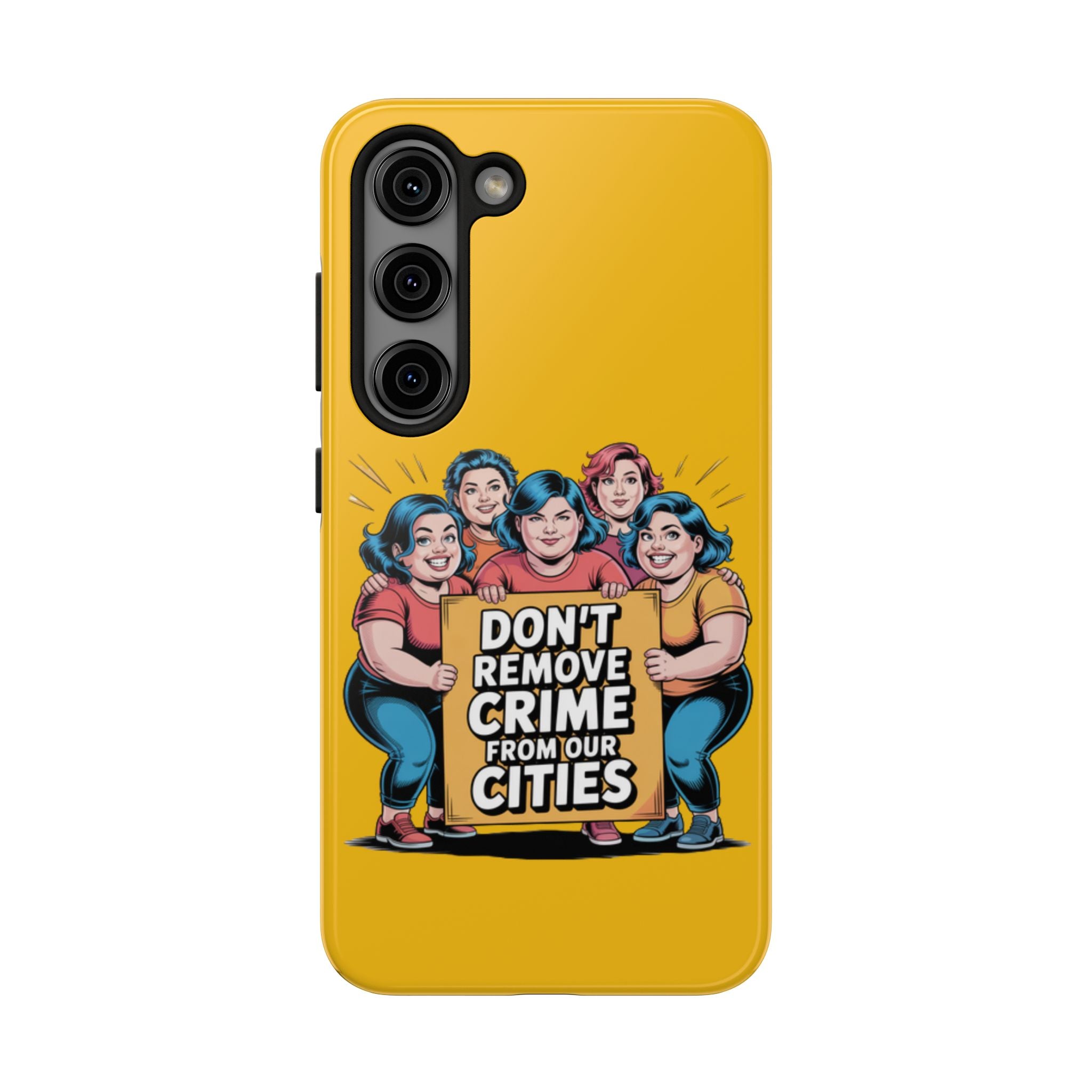 Don't Remove Crime From Our Cities iPhone Samsung Case | Anti-Woke Political Satire Right Wing Phone Cover