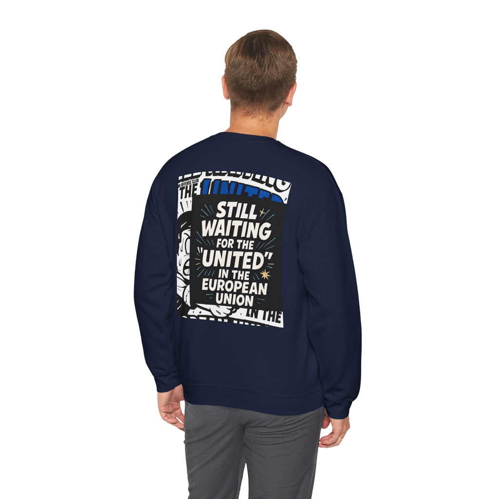 Still Waiting for the "United" in the European Union Sweatshirt | Gildan 18000 EU Satire Crewneck