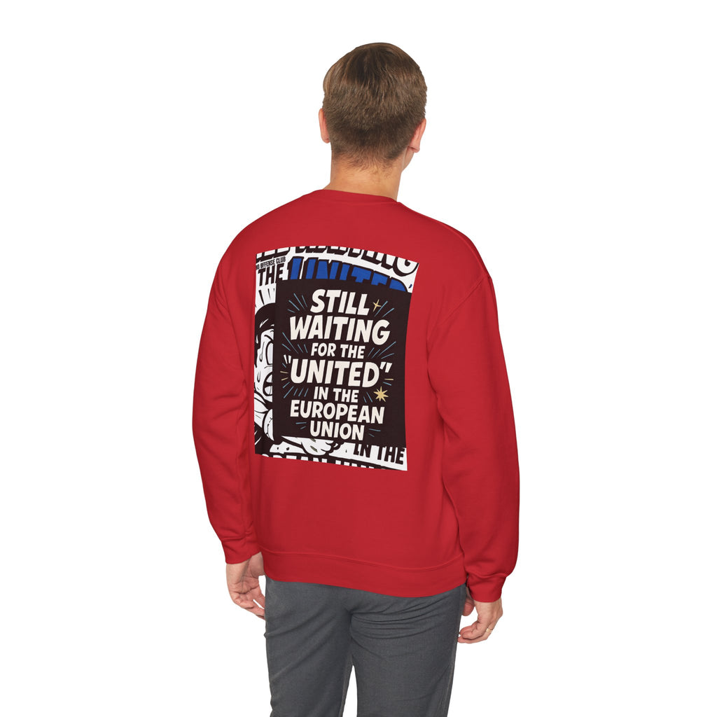 Still Waiting for the "United" in the European Union Sweatshirt | Gildan 18000 EU Satire Crewneck