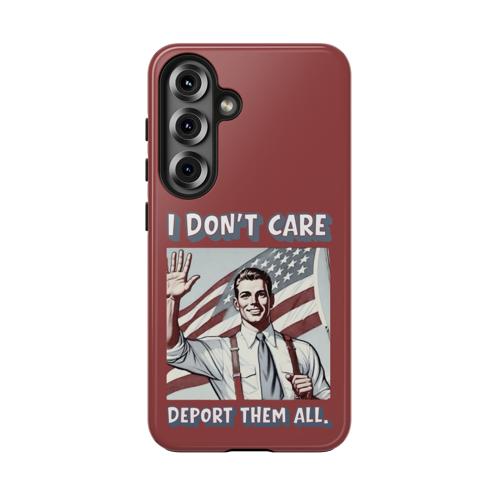 I DON'T CARE DEPORT THEM ALL Tough Phone Case — Retro Patriotic Protective Phone Cover
