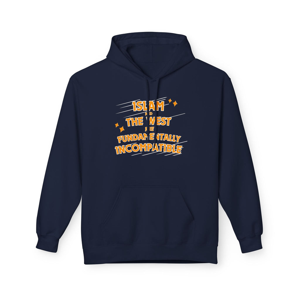 Islam and the West are Fundamentally Incompatible Midweight Fleece Hoodie | Minimal Embroidered Statement Pullover
