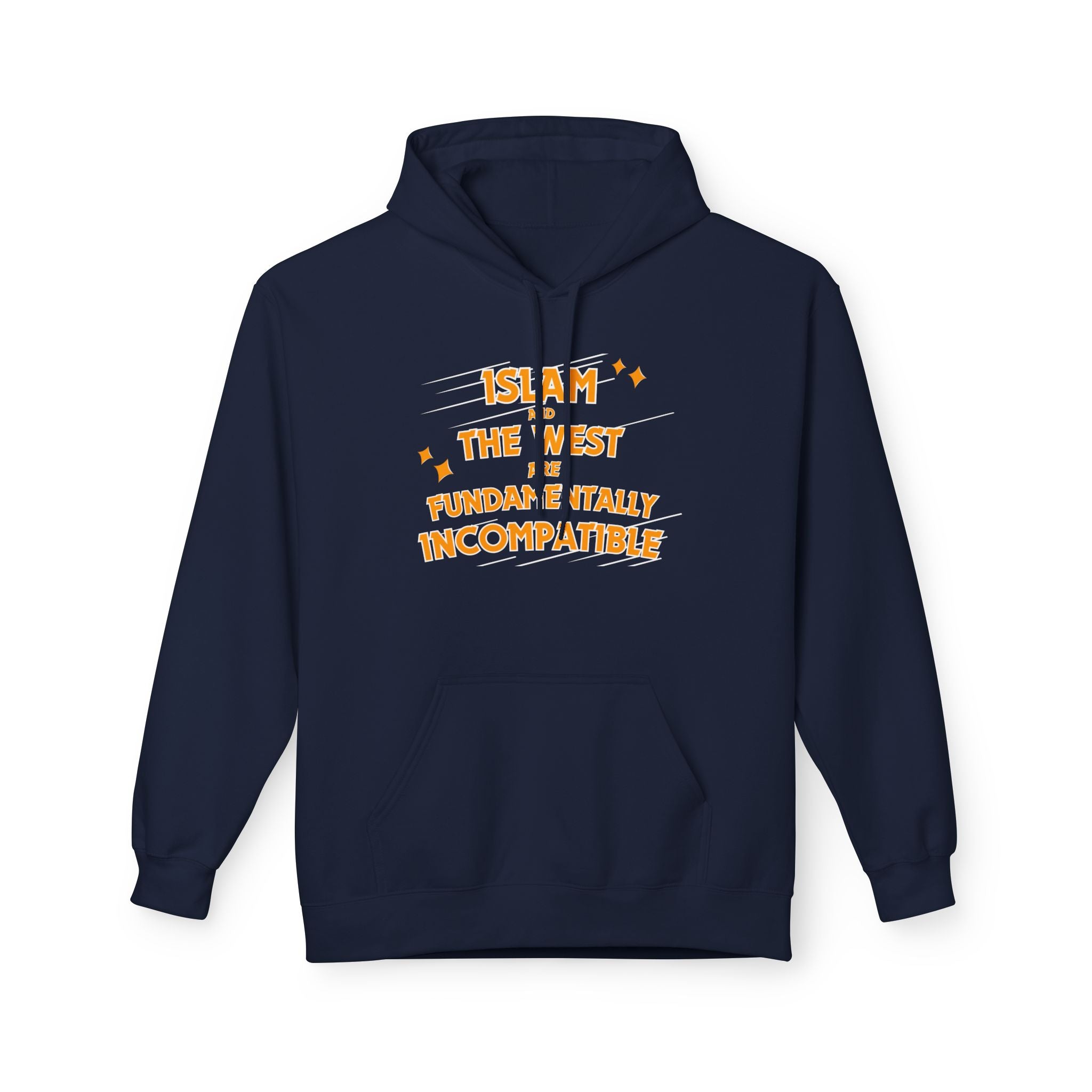 Islam and the West are Fundamentally Incompatible Midweight Fleece Hoodie | Minimal Embroidered Statement Pullover
