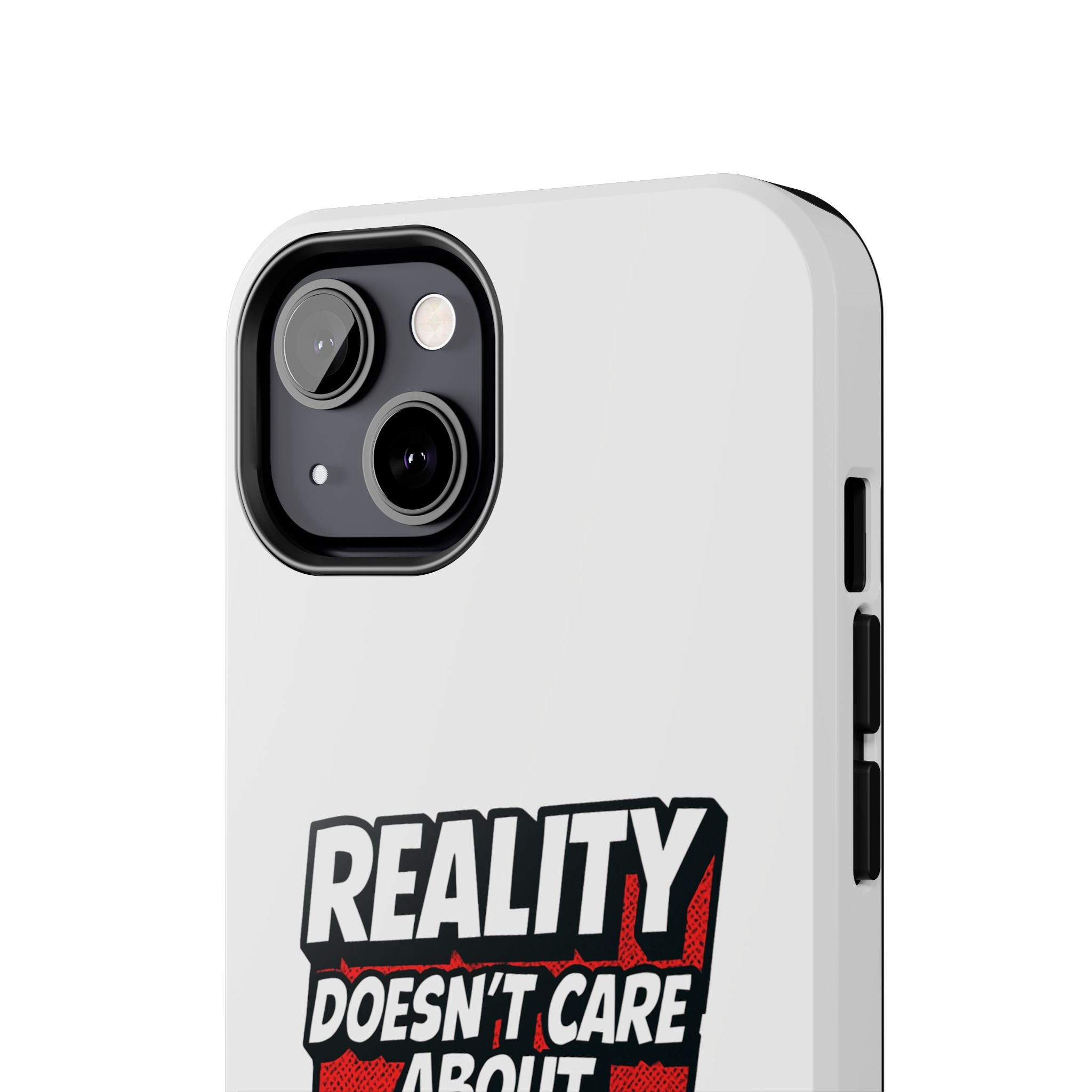 Reality Doesn't Care About Your Opinion Phone Case | Funny Conservative iPhone & Samsung Cover | Anti-Woke Political Graphic Case