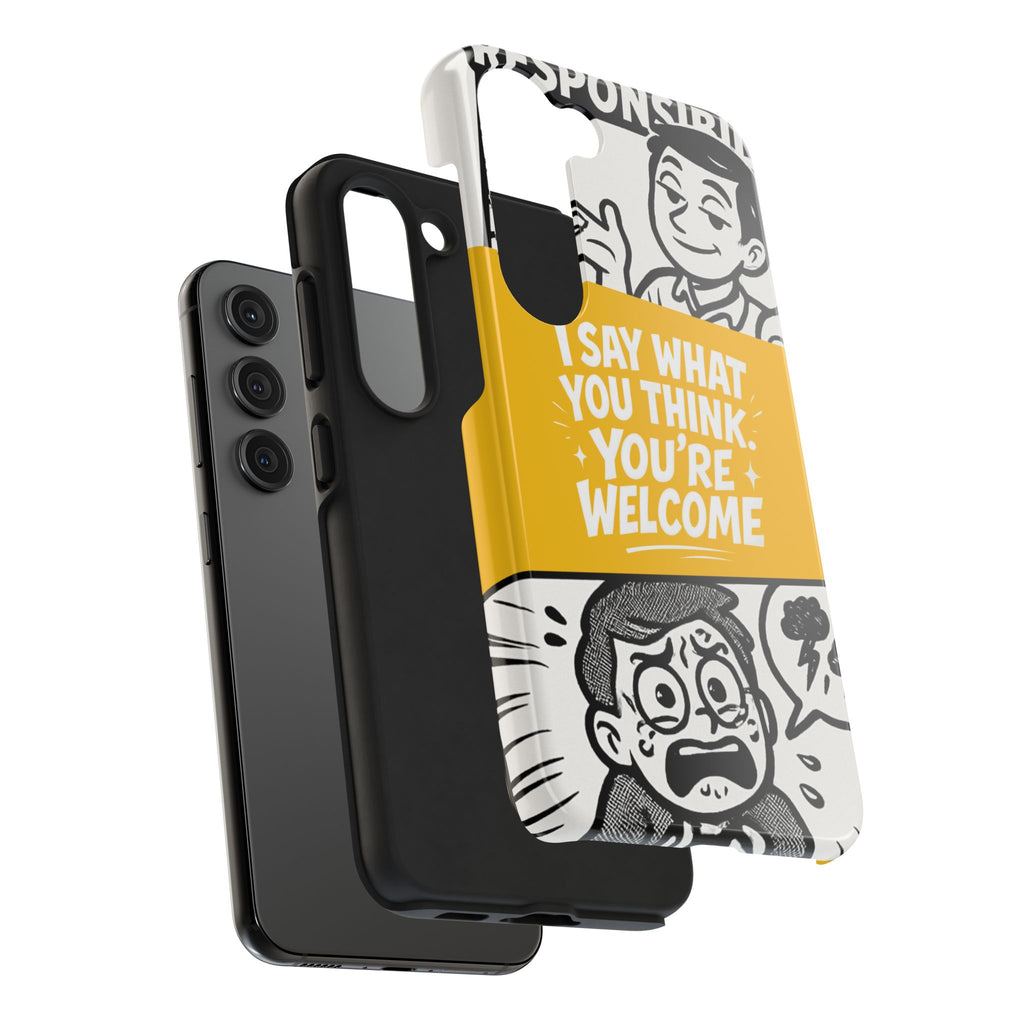 I Say What You Think Youre Welcome Phone Case | Funny Cartoon Quote