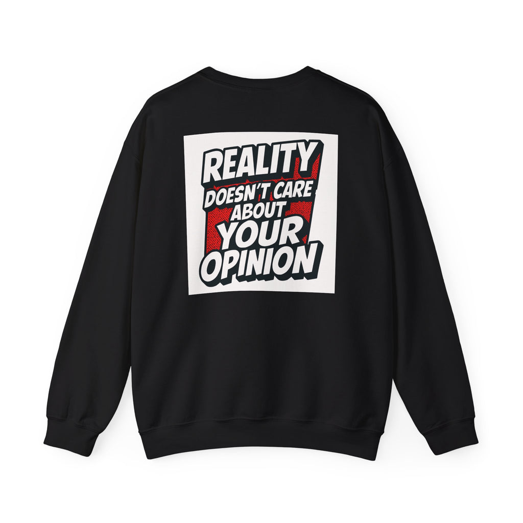 Reality Doesnt Care About Your Opinion Sweatshirt | Conservative Crewneck | Gildan 18000 | Unisex Heavy Blend