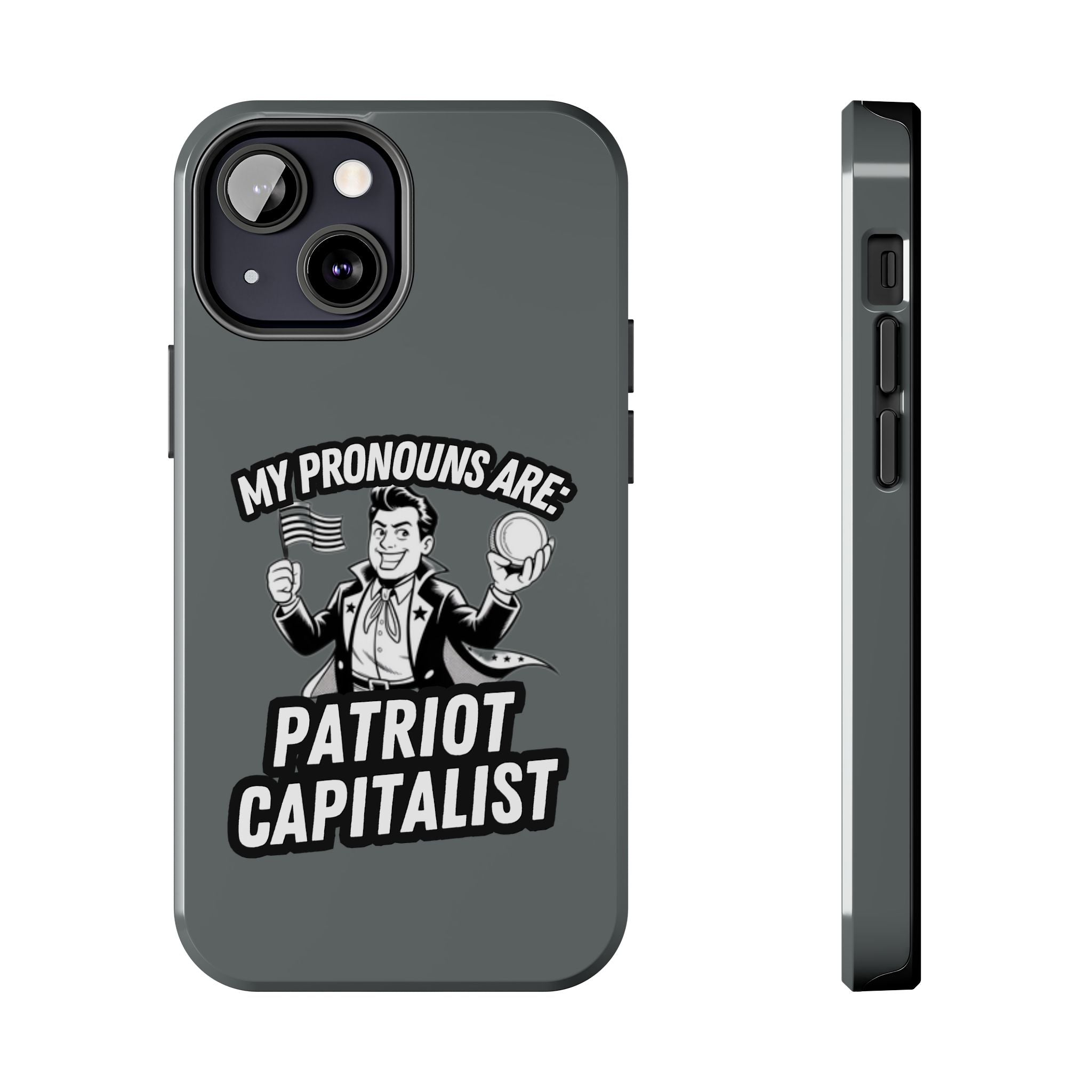 My Pronouns Are Patriot / Capitalist Phone Case | Conservative iPhone & Samsung Cover | Anti-Woke Political Case | Funny Patriot Gift