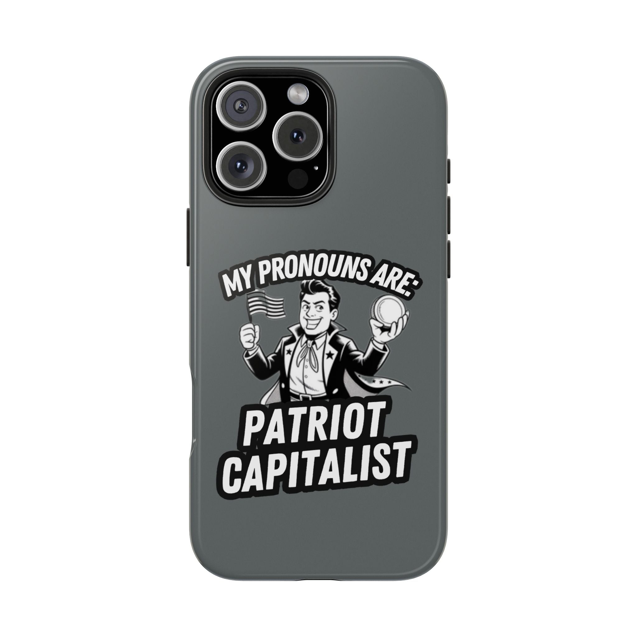 My Pronouns Are Patriot / Capitalist Phone Case | Conservative iPhone & Samsung Cover | Anti-Woke Political Case | Funny Patriot Gift