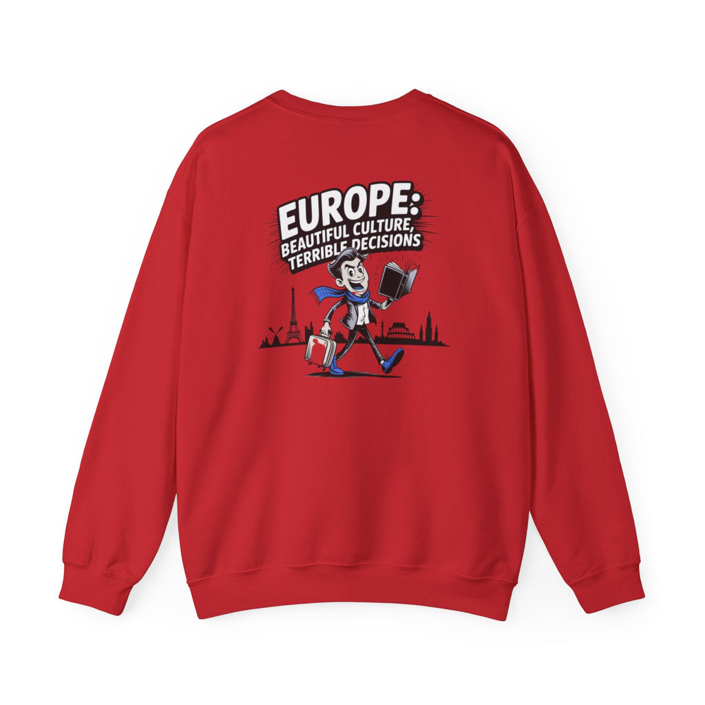 Europe Beautiful Culture Terrible Decisions Sweatshirt | Anti-Woke Europe Political Satire Pullover