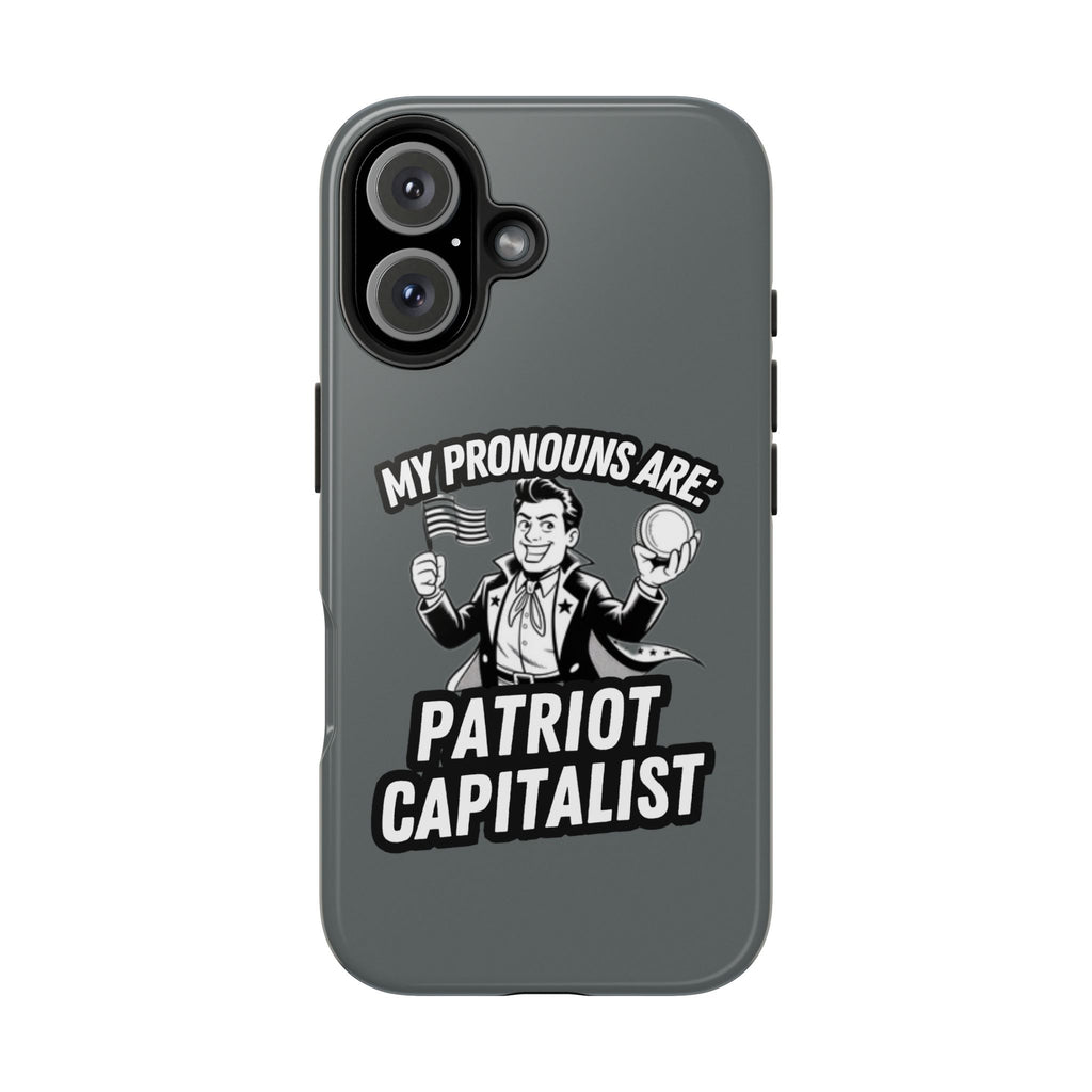 My Pronouns Are Patriot / Capitalist Phone Case | Conservative iPhone & Samsung Cover | Anti-Woke Political Case | Funny Patriot Gift