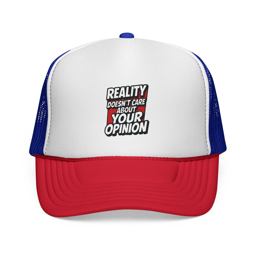 Reality Doesnt Care About Your Opinion Trucker Hat | Mesh Snapback | Unisex Statement Cap